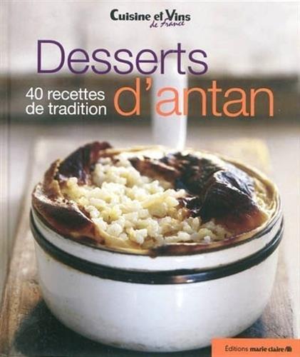 Desserts d'antan : 40 recettes de tradition