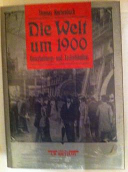 Die Welt um 1900