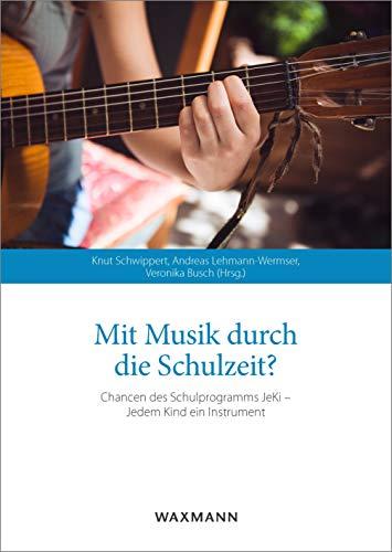 Mit Musik durch die Schulzeit? Chancen des Schulprogramms JeKi  Jedem Kind ein Instrument