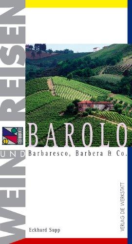 Wein und Reisen. Barolo. Barbaresco, Barbera und Co