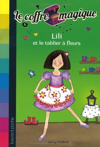 Le coffre magique. Vol. 6. Lili et le tablier à fleurs