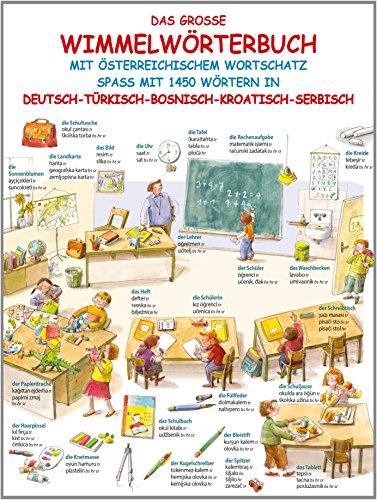 Das große Wimmelwörterbuch: mit österreichischem Wortschatz Spaß mit 1450 Wörtern in Deutsch-Türkisch-Bosnisch-Kroatisch-Serbisch