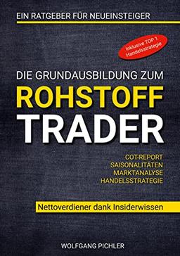 Die Grundausbildung zum Rohstoff Trader: Nettoverdiener dank Insiderwissen