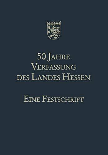 50 Jahre Verfassung des Landes Hessen (German Edition): Eine Festschrift