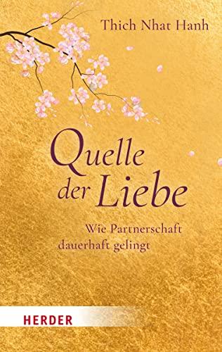 Quelle der Liebe: Wie Partnerschaft dauerhaft gelingt (HERDER spektrum)