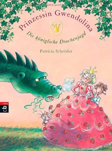 Prinzessin Gwendolina - Die königliche Drachenjagd