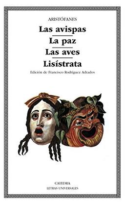 Las avispas ; La paz ; Las aves ; Lisístrata (Letras Universales)