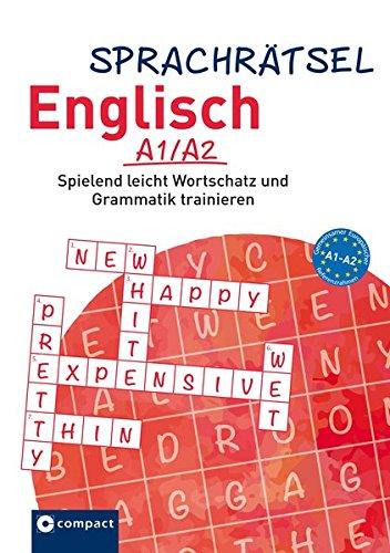 Sprachrätsel Englisch – A1/A2: Spielend leicht Wortschatz und Grammatik trainieren