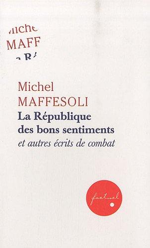 La république des bons sentiments : et autres écrits de combat