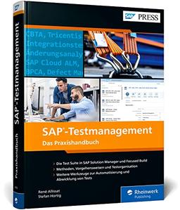 SAP-Testmanagement: Planung, Durchführung, Auswertung – Clevere Teststrategien mit der Test Suite von SAP (SAP PRESS)