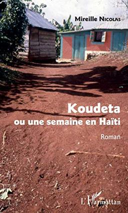 Koudeta ou Une semaine en Haïti