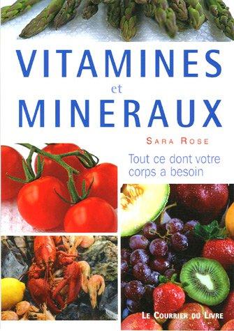 Vitamines et minéraux : tout ce dont votre corps a besoin