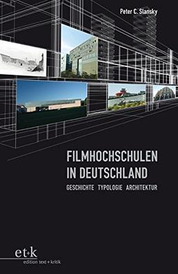 Filmhochschulen in Deutschland: Geschichte, Typologie, Architektur