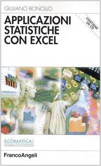 Applicazioni statistiche con Excel. Con CD-ROM