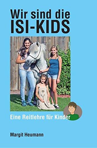 Wir sind die Isi-Kids: Eine Reitlehre für Kinder