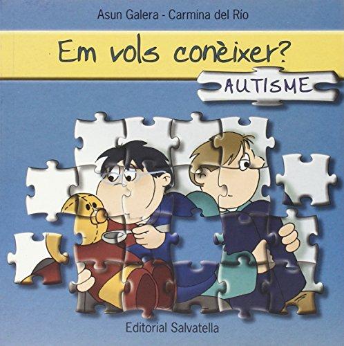 ¿Em vols conèixer?. Autisme: Em vols conèixer? 1