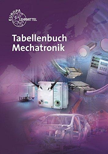 Tabellenbuch Mechatronik: Tabellen - Formeln - Normenanwendungen