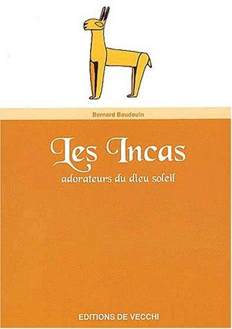 Les Incas : les adorateurs du Dieu Soleil