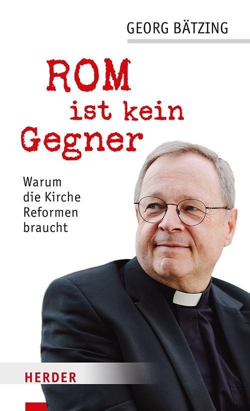 Rom ist kein Gegner: Warum die Kirche Reformen braucht