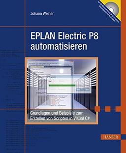 EPLAN Electric P8 automatisieren: Grundlagen und Beispiele zum Erstellen von Scripten in Visual C#