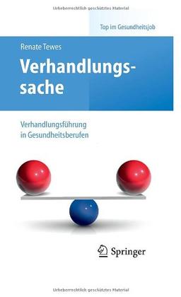 Verhandlungssache - Verhandlungsführung in Gesundheitsberufen (Top im Gesundheitsjob)