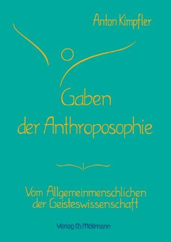 Gaben der Anthroposophie: Vom Allgemeinmenschlichen der Geisteswissenschaft