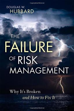 The Failure of Risk Management: Why It's Broken and How to Fix It