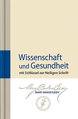 Wissenschaft und Gesundheit: mit Schlüssel zur Heiligen Schrift