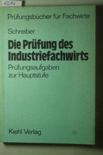 Die Prüfung des Industriefachwirts : Prüfungsaufgaben zur Hauptstufe.