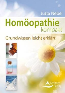 Homöopathie kompakt - Grundwissen leicht erklärt