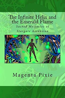 The Infinite Helix and the Emerald Flame: Sacred Mysteries of Stargate Ascension