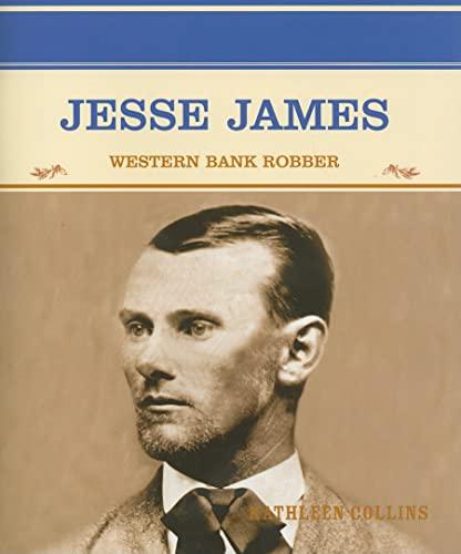 Jesse James: Western Bank Robber (Famous People in American History)