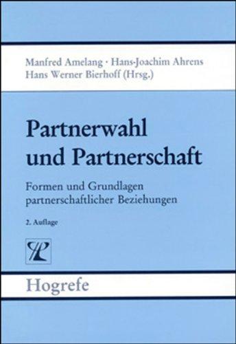 Brennpunkte der Persönlichkeitsforschung, Band 4: Partnerwahl und Partnerschaft. Formen und Grundlagen partnerschaftlicher Beziehungen