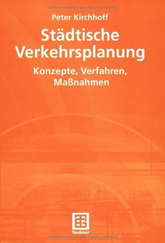 Städtische Verkehrsplanung: Konzepte, Verfahren, Maßnahmen