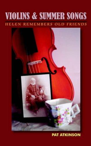 VIOLINS & SUMMER SONGS: HELEN REMEMBERS OLD FRIENDS