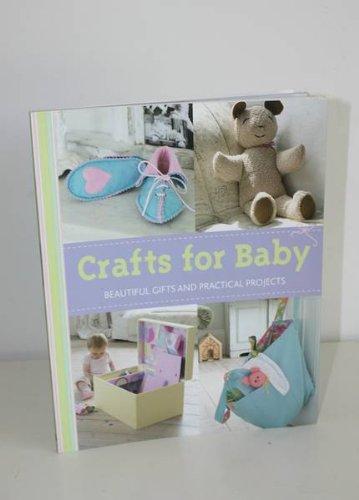 Crafts for Baby: Beautiful Gifts and Practical Projects