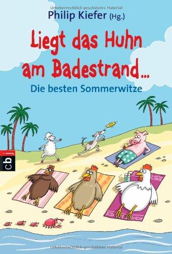 Liegt das Huhn am Badestrand: Die besten Sommerwitze