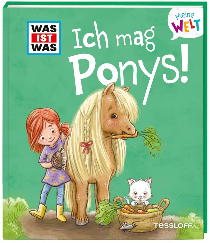 WAS IST WAS Meine Welt Band 7. Ich mag Ponys! Klappenbuch für Kinder ab 2 Jahren / Vorlesebuch über Ponys und Pferde