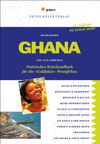 Ghana: Praktisches Reisehandbuch für die »Goldküste« Westafrikas