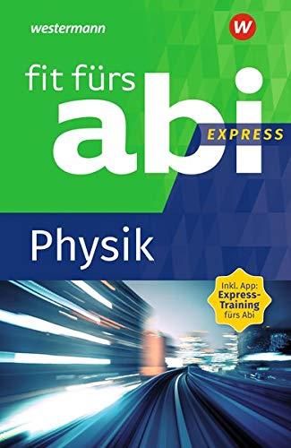 Fit fürs Abi Express: Physik