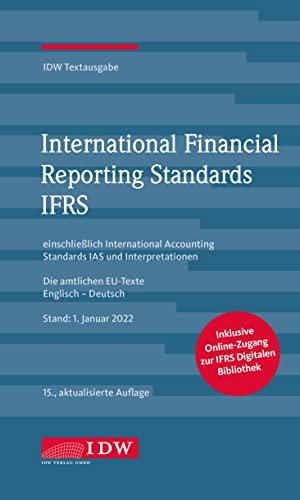 International Financial Reporting Standards IFRS 2022: IDW Textausgabe einschließlich International Accounting Standards (IAS) und Interpretationen. ... EU-Texte Englisch-Deutsch, Stand: 01.03.2022