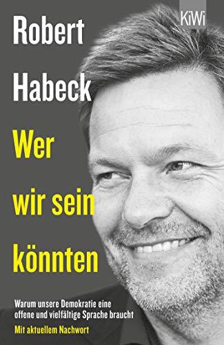 Wer wir sein könnten: Warum unsere Demokratie eine offene und vielfältige Sprache braucht. Mit aktuellem Nachwort