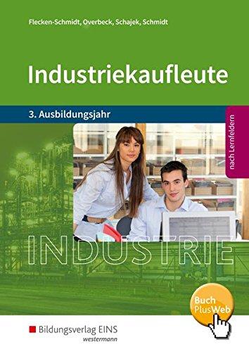 Industriekaufleute - Ausgabe nach Ausbildungsjahren und Lernfeldern: 3. Ausbildungsjahr: Schülerband