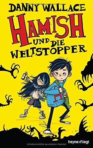 Hamish und die Weltstopper: Roman