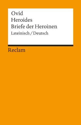 Heroides /Briefe der Heroinen: Lat. /Dt.