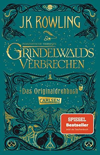 Phantastische Tierwesen: Grindelwalds Verbrechen (Das Originaldrehbuch): Wunderschöne Ausgabe, gestaltet von MinaLima! (Phantastische Tierwesen und wo sie zu finden sind: Die Originaldrehbücher)