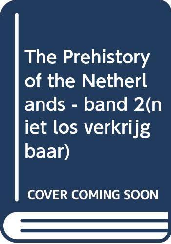 The Prehistory of the Netherlands - band 2(niet los verkrijgbaar)