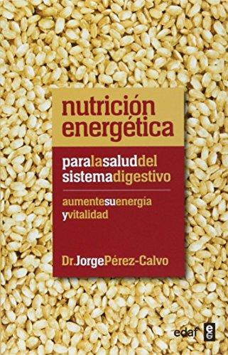 Nutrición energética para la salud del sistema digestivo: Aumente su energía y vitalidad (Plus Vitae)