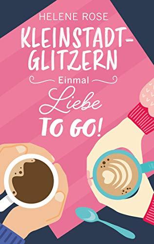 Kleinstadtglitzern: Einmal Liebe to go