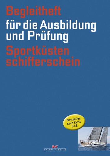 Begleitheft Sportküstenschifferschein: Für die Ausbildung und Prüfung (gültig ab 1.10.2013)